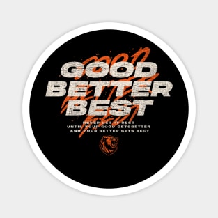 Good Better Best Magnet